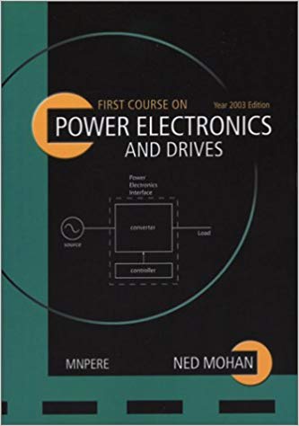 first course on power electronics and drives
